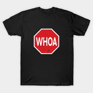 WHOA road sign T-Shirt